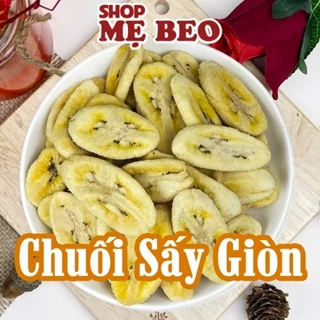 Chuối Sấy Giòn Nguyên Miếng Loại 1 Shop Mẹ Beo