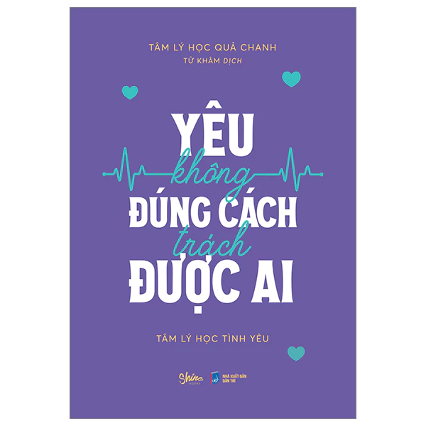 Sách - Yêu Không Đúng Cách Trách Được Ai - Tâm Lý Học Quả Chanh