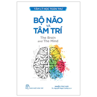 Sách - Tâm Lý Học Toàn Thư - Bộ Não Và Tâm Trí - Nhiều Tác Giả