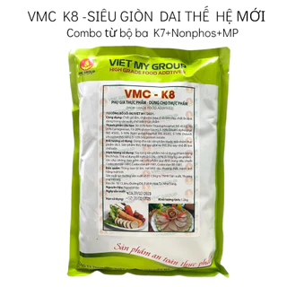 PHỤ GIA CAO CẤP VMC K8 - TẠO GIÒN DAI GIÒ CHÀ THẾ HỆ MỚI (tổng hợp từ bộ ba K7 + Nonphos + MP)