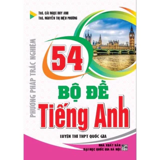 Sách: Phương Pháp Trắc Nghiệm 54 Bộ Đề Tiếng Anh