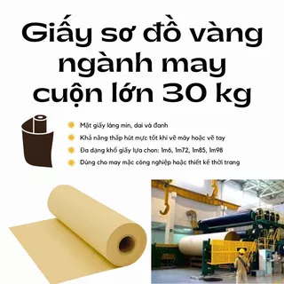 Cuộn 30kg giấy sơ đồ vàng dùng vẽ tay sơ đồ may, in trên máy sơ đồ, lót vải chống xê dịch khi cắt