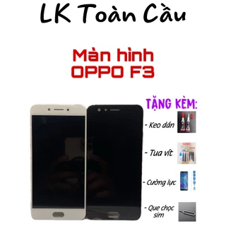 Màn hình OPPO F3  New Full bộ màu đen trắng Bảo hành 3 tháng Tặng kèm keo+tuavít+cườnglực+quechọcsim