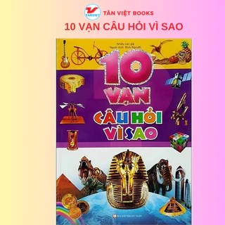 Sách - 10 Vạn Câu Hỏi Vì Sao