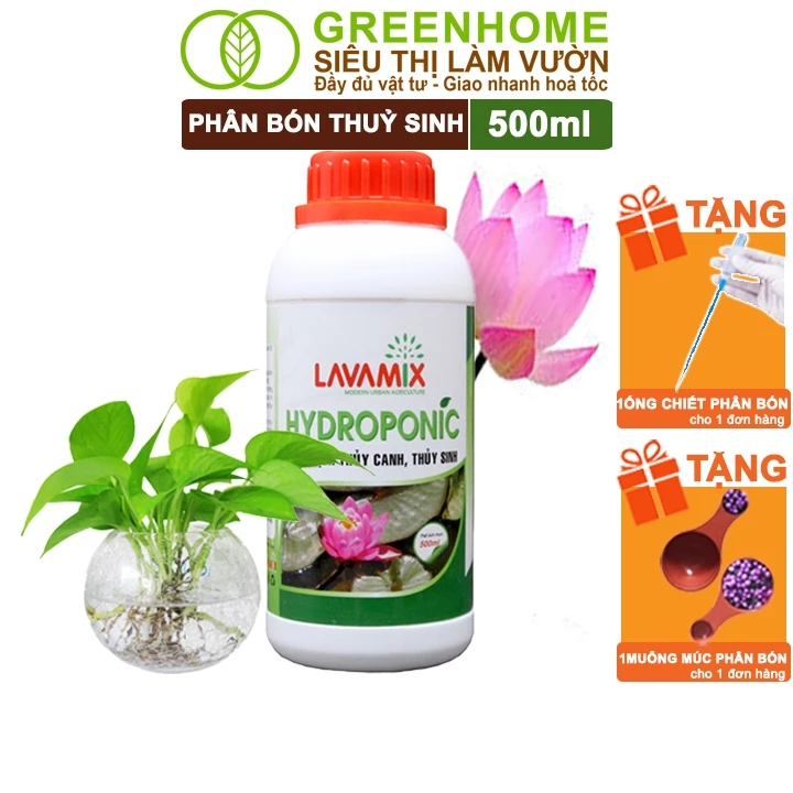 Dung Dịch Thủy Canh Greenhome, Lavamix, Chai 500ml, Phân Bón Cây Thuỷ Sinh, Hoa Sen, An Toàn Cho Cá