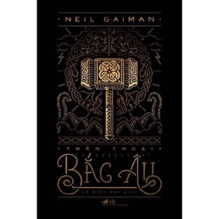 Sách Nhã Nam - Thần thoại Bắc Âu (Neil Gaiman)