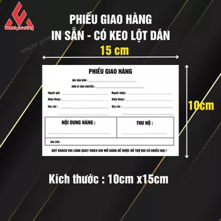 50/100 Phiếu Giao Hàng In Sẵn Có Sẵn Keo Chỉ Lột Dán Kích Thước Tiêu Chuẩn 15cm x10cm - Anchi Printing