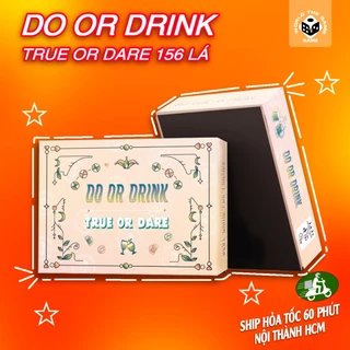 Bộ bài drinking game Do or Drink SAY SƯA cho bạn bè hội nhóm 156 lá