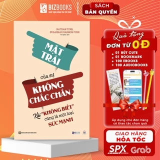 Mặt Trái Của Sự Không Chắc Chắn: Khi “Không Biết” Cũng Là Một Loại Sức Mạnh - Sách Phát Triển Bản Thân