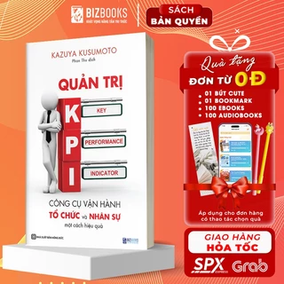 Sách Quản Trị Kpi: Công Cụ Vận Hành Và Tổ Chức Nhân Sự Một Cách Hiệu Quả - Xây Dựng Kpi Cho Doanh Nghiệp