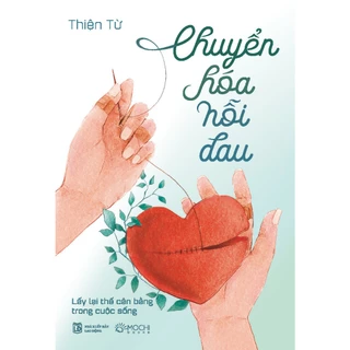 Sách Mochibooks - Chuyển hóa nỗi đau