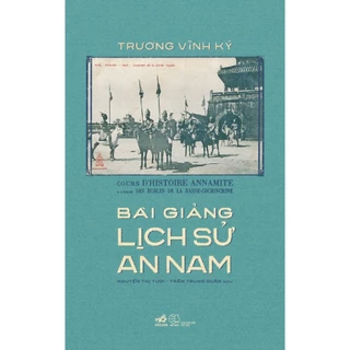 Sách - Bài giảng lịch sử An Nam (Trương Vĩnh Ký) (Nhã Nam)