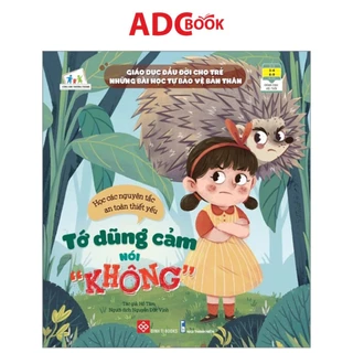 Sách- Giáo Dục Đầu Đời Cho Trẻ - Những Bài Học Tự Bảo Vệ Bản Thân - Tớ Dũng Cảm Nói “Không"