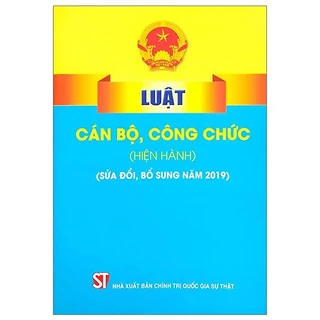 Luật Cán bộ, công chức (Hiện hành) (sửa đổi, bổ sung năm 2019)