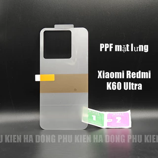 Dán PPF chống xước mặt lưng Xiaomi Redmi K60 Ultra