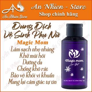 DUNG DỊCH VỆ SINH PHỤ NỮ MAGIC MOM – LÀM SẠCH , NGỪA NẤM NGỨA, DỊU NHẸ LÀNH TÍNH