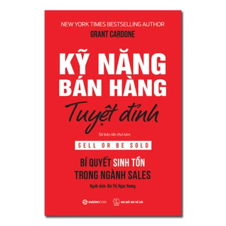 Sách - Kỹ Năng Bán Hàng Tuyệt Đỉnh - Bí Quyết Sinh Tồn Trong Ngành Sales