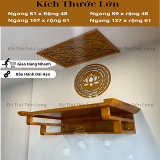 [Mẫu mới] Lẻ và Combo Bàn Thờ Treo 107-127-81-89 tuỳ chọn gỗ sồi - Đồ Thờ Tiến Long