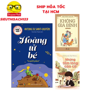 Sách - Tác phẩm kinh điển : Hoàng Tử Bé , Không gia đình , Những tấm lòng cao cả - lẻ tùy chọn