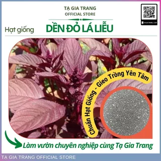 Hạt giống rau dền đỏ lá liễu - Shop hạt giống Tạ Gia Trang