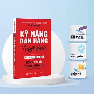 SÁCH: Kỹ năng bán hàng tuyệt đỉnh: Bí quyết sinh tồn trong ngành sales (Sell or Be Sold) - TB6- Tác giả: Grant Cardone