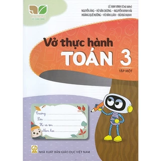 Sách - Vở thực hành Toán 3 tập 1 (Kết nối tri thức với cuộc sống)