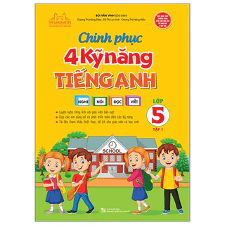 SÁCH - Chinh phục 4 kỹ năng tiếng anh Nghe - nói - đọc - viết lớp 5 tập 1