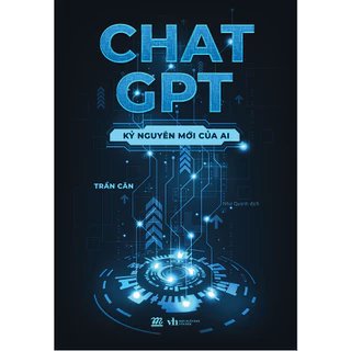 Sách - Chat GPT - Kỷ Nguyên Mới Của AI (az)