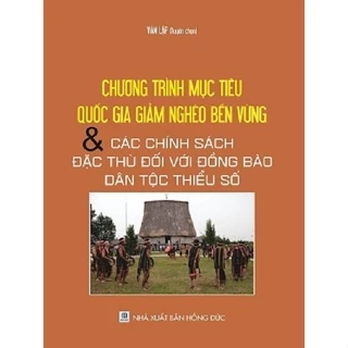 Sách - Chương trình mục tiêu quốc gia giảm nghèo bền vững và các chính sách đặc thù đối với đồng bào dân tộc thiểu số