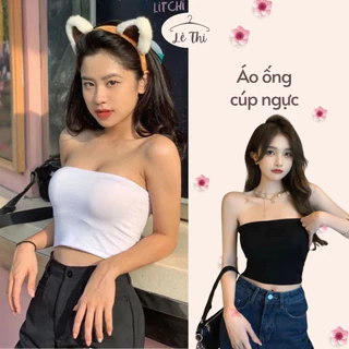 Áo ống croptop cúp ngực trơn thiết kế basic, áo quây nữ chất thun borip co dãn mềm mát|Lê Thi Clothing