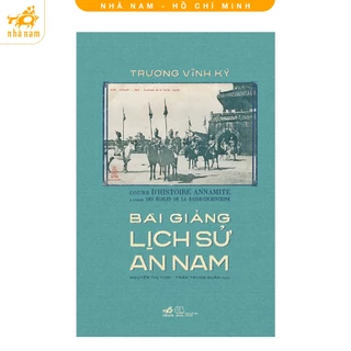 Sách - Bài giảng lịch sử An Nam (Nhã Nam HCM)