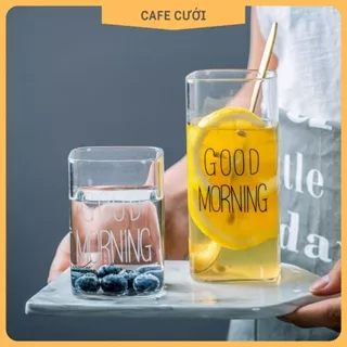 Ly thủy tinh hình vuông chào buổi sáng chữ Good morning 250ml, 400ml bền đẹp pha trà, cà phê, nước ép