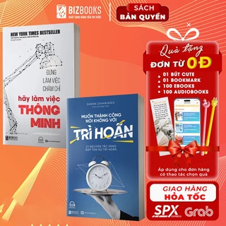 Combo Sách Phát Triển Bản Thân: Muốn Thành Công Nói Không Với Trì Hoãn và Đừng Làm Việc Chăm Chỉ, Hãy Làm Việc Thông Mih