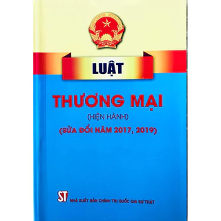 Sách - Luật Thương mại (hiện hành) (sửa đổi, bổ sung năm 2017, 2019)