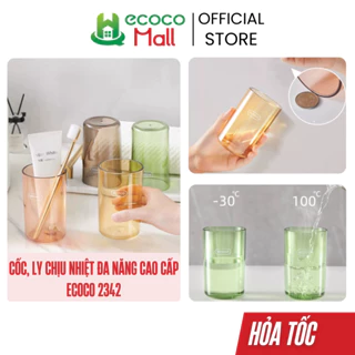 Cốc, Ly chịu nhiệt Ecoco đa năng cao cấp, thiết kế trong suốt, an toàn sức khoẻ 2342