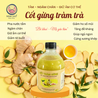 Nước cốt tắm bé Gừng Tràm Trà giữ ấm cơ thể, ngâm chân phòng cảm lạnh ho cúm dùng cho cả gia đình