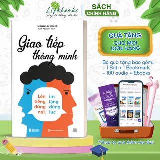 Sách Giao Tiếp Thông Minh - Lên Tiếng Đúng Nơi, Im Lặng Đúng Lúc - Phát Triển Bản Thân Bizbooks