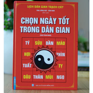 Sách - Chọn Ngày Tốt Trong Dân Gian - Bìa Cứng