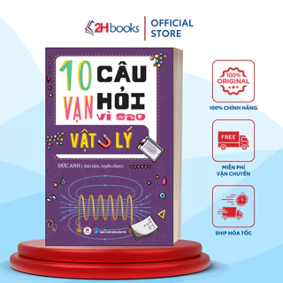 Sách - 10 Vạn Câu Hỏi Vì Sao? - Vật Lý (Tái Bản 2023) - 2H Books