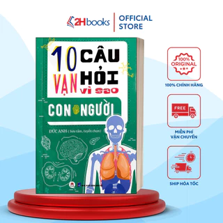 Sách - 10 Vạn Câu Hỏi Vì Sao? - Con Người (Tái Bản 2023) - 2H Books