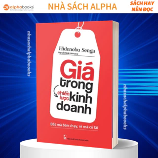 Sách Giá Trong Chiến Lược Kinh Doanh - Đắt Mà Bán Chạy, Rẻ Mà Có Lãi (2022) - Minh Long