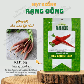 Hạt giống Cà Rốt Đỏ Red Carot 402 (5g~1200 hạt) dễ chăm sóc, trồng quanh năm, củ to, dài - Hạt giống Rạng Đông