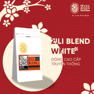 Cà Phê Nguyên Chất Blend White Robusta - Arabica HƯƠNG CHOCOLATE, VỊ ĐẬM CÂN BẰNG, HẬU NGỌT BÉO Zili Coffee Túi 500g