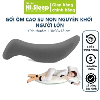 Gối ôm cao su non nguyên khối cho người lớn HI-SLEEP - Thiết kế công thái học ôm siêu thoải mái