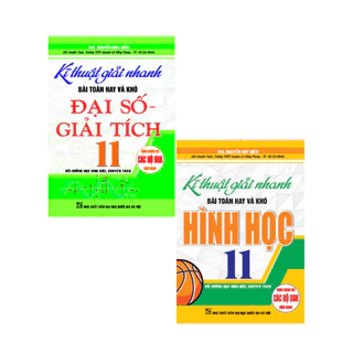 Sách - Kĩ Thuật Giải Nhanh Bài Toán Hay Và Khó Đại Số Giải Tích 11 + Hình Học 11