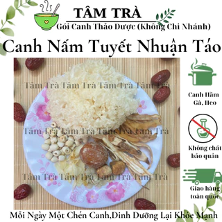 Canh Ngân Nhĩ Nhuận Táo -Gói Canh Thảo Dược -Tâm Trà