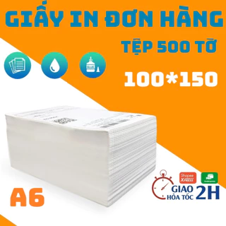 Giấy In Nhiệt Tự Dính Dạng Tập 500 Tờ 100x150 - CÓ SẴN LỚP DÁN -TỆP A6 - In Đơn Shopee TMĐT Xấp 500 Tem Dán được