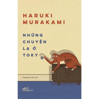 Sách - Những chuyện lạ ở Tokyo (Haruki Murakami) (Nhã Nam)