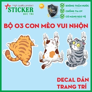 (Bộ 3 con MÈO CÀO) Miếng Decal Chống Nước Hình Mèo Vui Nhộn Dùng Để Dán Trang Trí...xe, laptop, tủ lạnh, cửa kính.