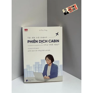 Sách_ Tôi Đã Trở Thành Phiên Dịch Cabin Như Thế Nào? – Vũ Thu Thủy – NXB Dân Trí